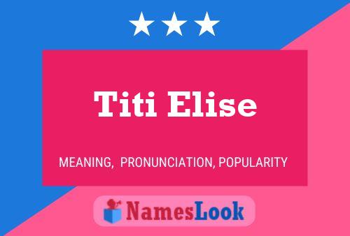 Póster del nombre Titi Elise