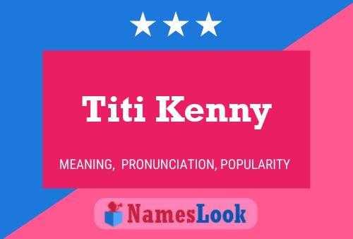 Póster del nombre Titi Kenny