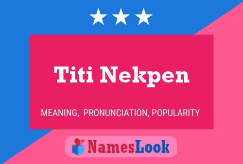 Póster del nombre Titi Nekpen