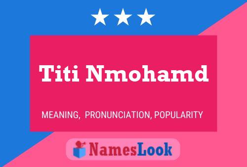 Póster del nombre Titi Nmohamd