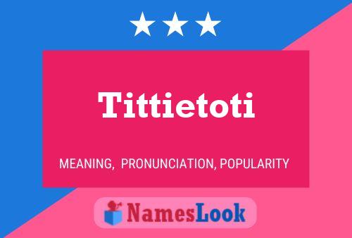 Póster del nombre Tittietoti