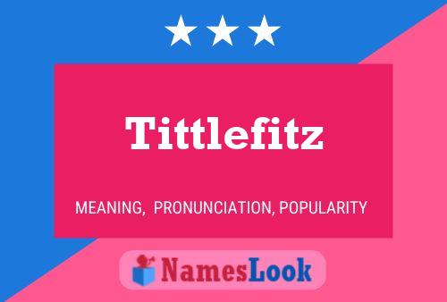 Póster del nombre Tittlefitz