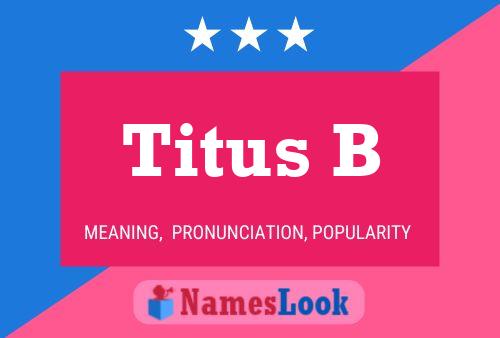 Póster del nombre Titus B