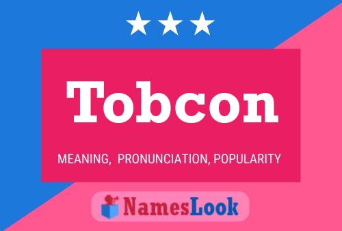 Póster del nombre Tobcon