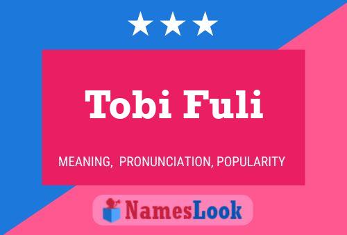 Póster del nombre Tobi Fuli