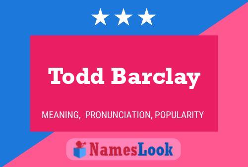 Póster del nombre Todd Barclay