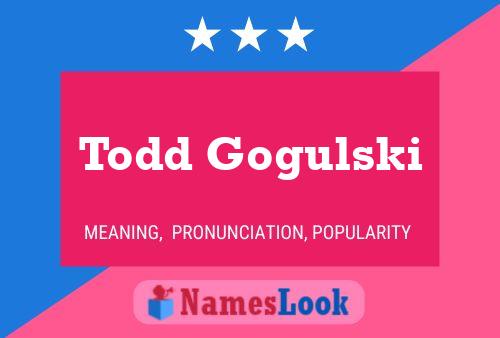 Póster del nombre Todd Gogulski