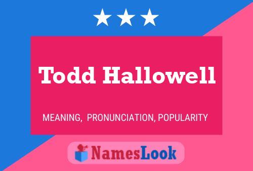 Póster del nombre Todd Hallowell