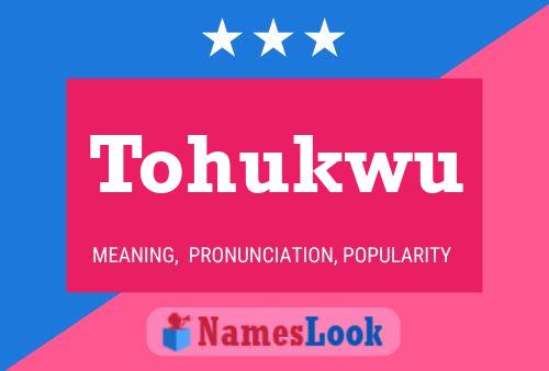 Póster del nombre Tohukwu