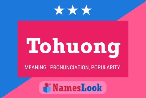 Póster del nombre Tohuong