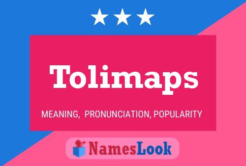 Póster del nombre Tolimaps