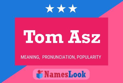 Póster del nombre Tom Asz