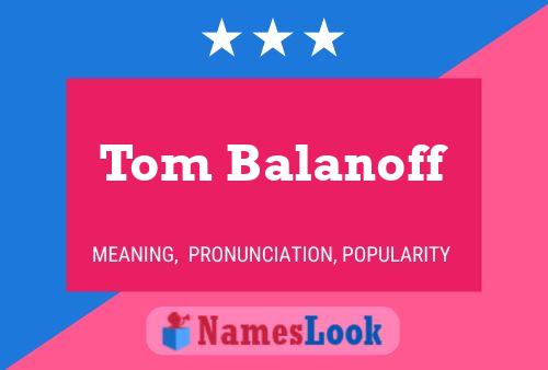 Póster del nombre Tom Balanoff