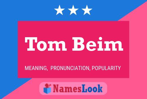 Póster del nombre Tom Beim