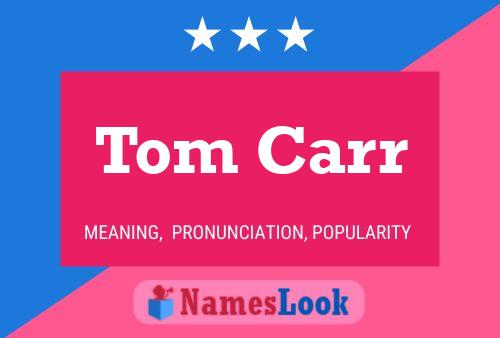 Póster del nombre Tom Carr