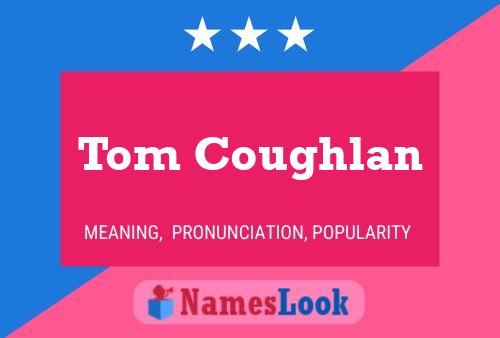 Póster del nombre Tom Coughlan