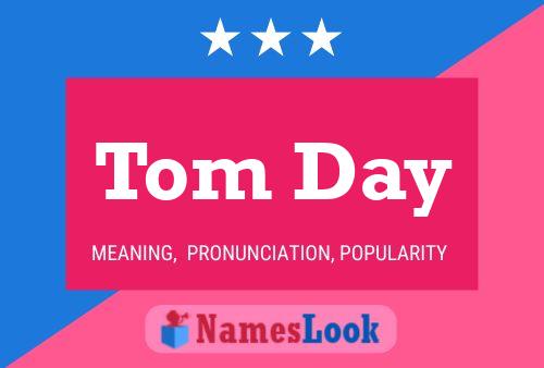 Póster del nombre Tom Day