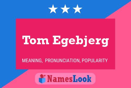 Póster del nombre Tom Egebjerg