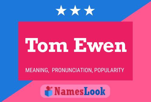 Póster del nombre Tom Ewen