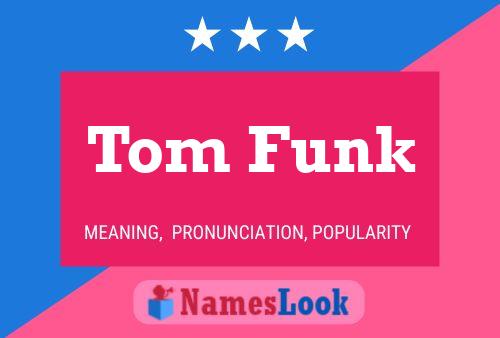 Póster del nombre Tom Funk