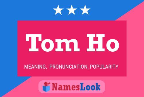 Póster del nombre Tom Ho