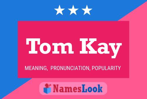 Póster del nombre Tom Kay