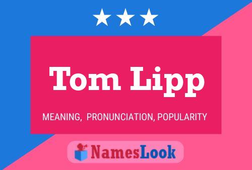 Póster del nombre Tom Lipp