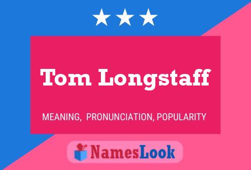 Póster del nombre Tom Longstaff