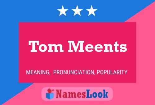 Póster del nombre Tom Meents