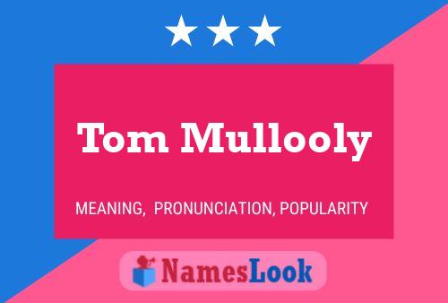 Póster del nombre Tom Mullooly