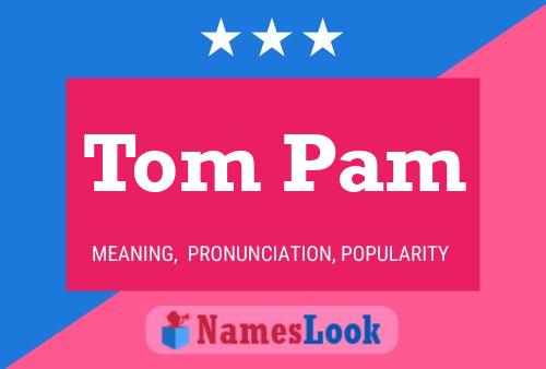 Póster del nombre Tom Pam