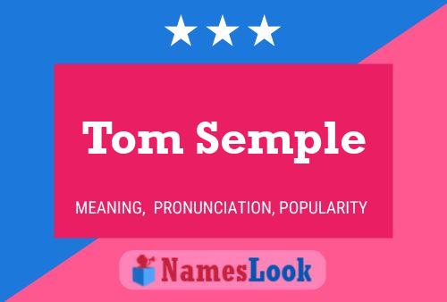 Póster del nombre Tom Semple