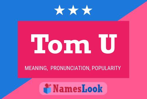 Póster del nombre Tom U