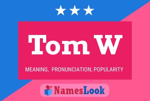 Póster del nombre Tom W