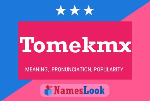 Póster del nombre Tomekmx