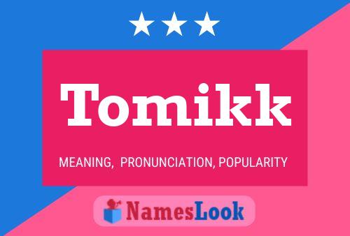 Póster del nombre Tomikk