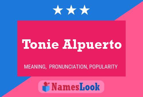 Póster del nombre Tonie Alpuerto