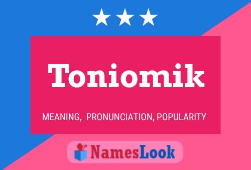 Póster del nombre Toniomik