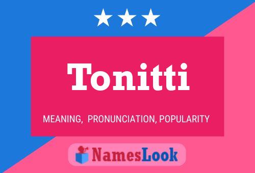 Póster del nombre Tonitti