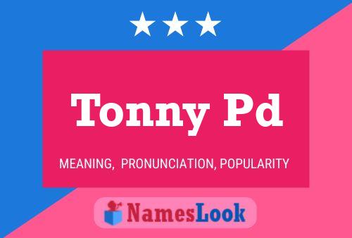 Póster del nombre Tonny Pd