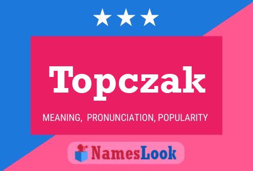 Póster del nombre Topczak