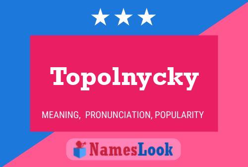 Póster del nombre Topolnycky