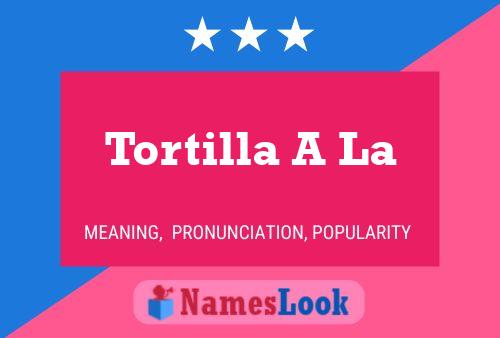 Póster del nombre Tortilla A La