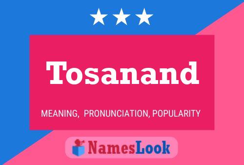 Póster del nombre Tosanand