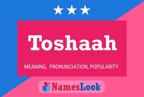 Póster del nombre Toshaah