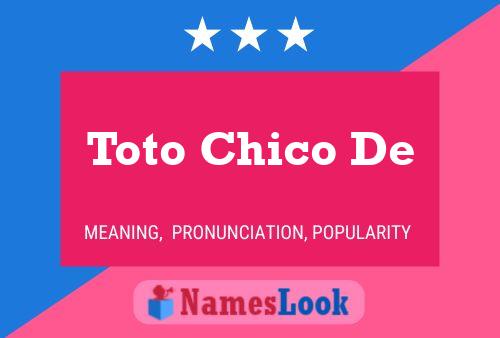 Póster del nombre Toto Chico De