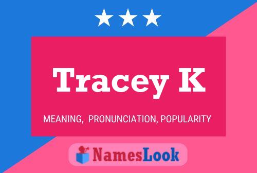 Póster del nombre Tracey K