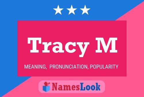 Póster del nombre Tracy M