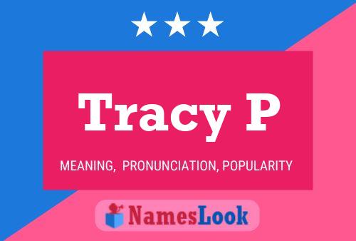 Póster del nombre Tracy P