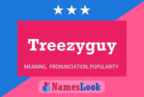 Póster del nombre Treezyguy